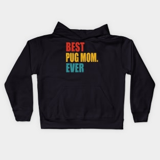 Vintage Best Pug Mom Ever Kids Hoodie